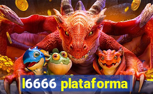 l6666 plataforma